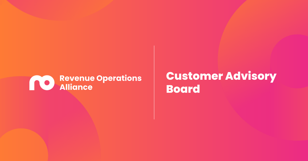 Revenue Operations Alliance Customer Advisory Board