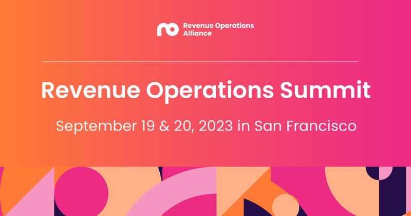 Revenue Operations Summit | San Francisco | September 19 & 20, 2023