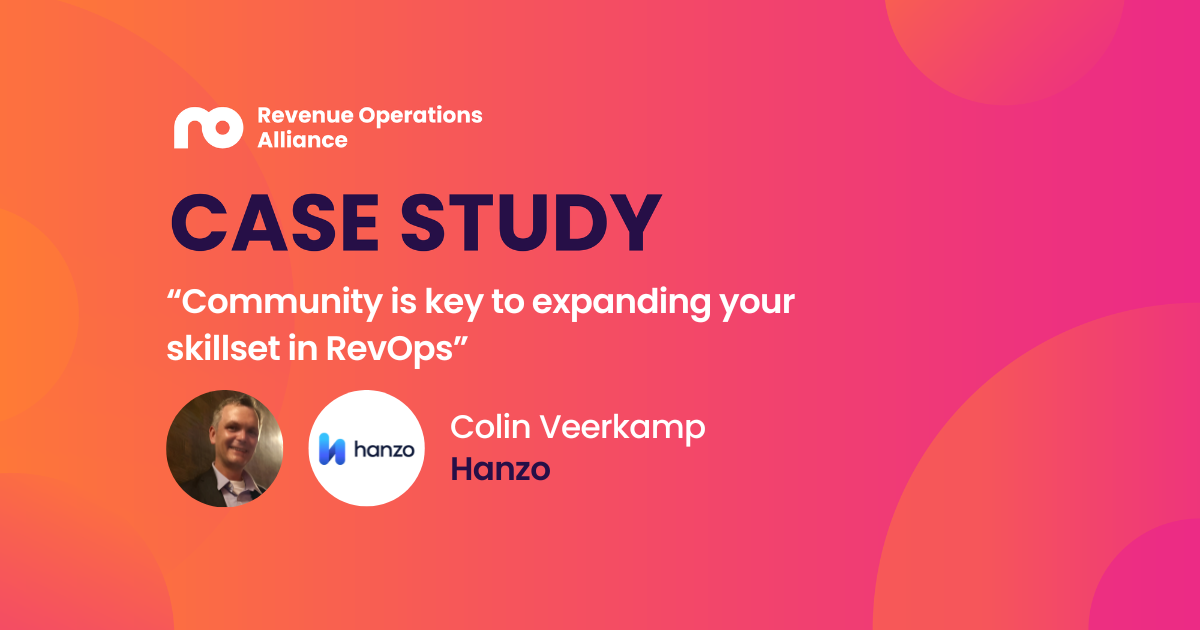 “Community is key to expanding your skillset in RevOps” - Colin Veerkamp, Hanzo
