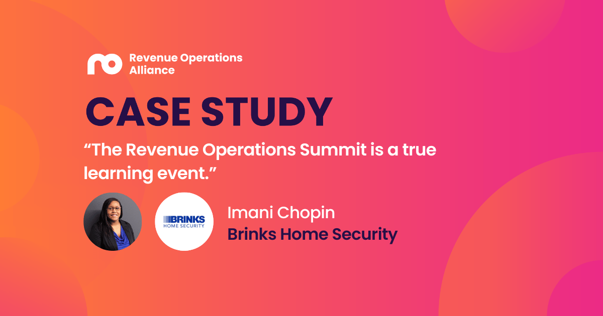 “The Revenue Operations Summit is a true learning event.” - Imani Chopin, Brinks Home Security