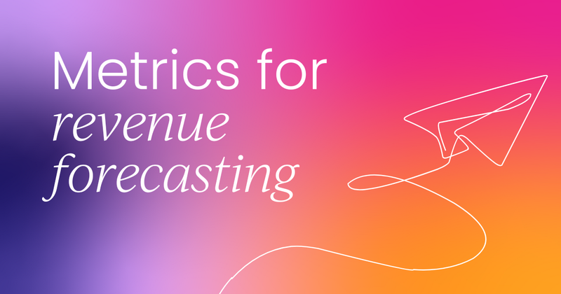 10 Metrics to track for a more accurate revenue forecast